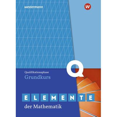 Elemente der Mathematik SII. Qualifikationsphase Grundkurs: Schulbuch. Nordrhein-Westfalen, Gebundene Ausgabe von , Westermann Schulbuchverlag