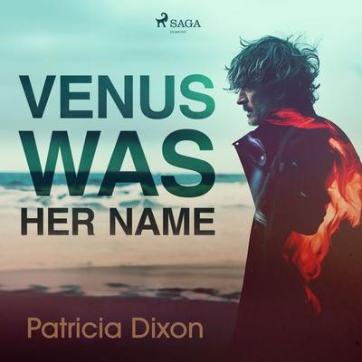 Venus Was Her Name - Patricia Dixon, Audio, 9788728501085