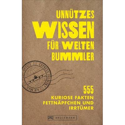 Unnützes Wissen für Weltenbummler, Taschenbuch von Klaus Viedebantt, Bruckmann, 978-3-7343-1679-1