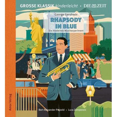 Rhapsody in Blue. Ein modernes Musikexperiment. - George Gershwin,Bert Alexander Petzold, CD, 9783985873128