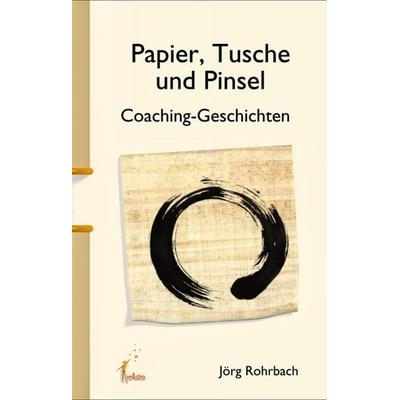 Papier, Tusche und Pinsel, Taschenbuch von Jörg Rohrbach, Creastro-Verlag, 978-3-939078-53-1