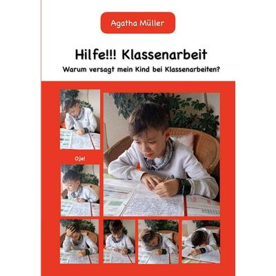 Hilfe!!! Klassenarbeit, Taschenbuch von Agatha Müller, BoD – Books on Demand, 978-3-8192-6175-6