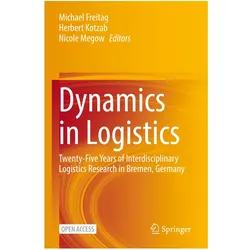 Dynamics in Logistics, Fachbücher von Nicole Megow, Herbert Kotzab, Michael Freitag