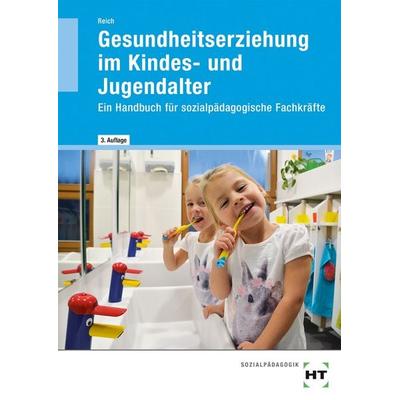 Gesundheitserziehung im Kindes- und Jugendalter, Taschenbuch von Michaela Reich, Verlag Handwerk und Technik, 978-3-582-97297-2