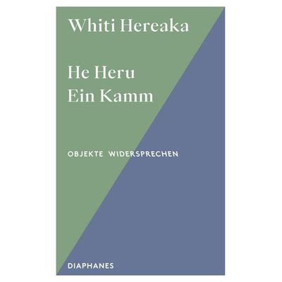 He Heru. Ein Kamm, Taschenbuch von Whiti Hereaka, Diaphanes, 978-3-0358-0863-6