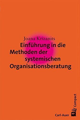 Joana Krizanits - Einführung in die Methoden der systemischen Organisationsberatung - Preis vom 13.10.2026 19:28:25 h