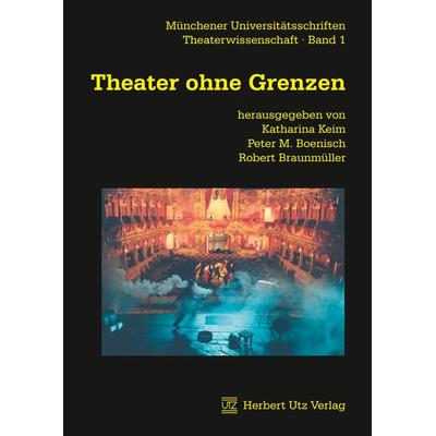 Theater ohne Grenzen, Taschenbuch von , Utz, Herbert, 978-3-8316-8172-3