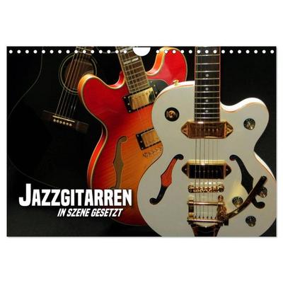 JAZZGITARREN in Szene gesetzt (Wandkalender 2026 DIN A4 quer), CALVENDO Monatskalender