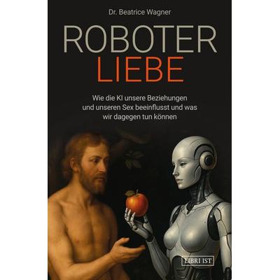 Roboterliebe, Taschenbuch von Beatrice Wagner, Tolino media, 978-3-8194-7876-5