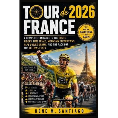 Tour de France 2026, Taschenbuch von Rene M. Santiago, Branching Plot Books