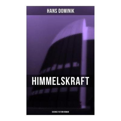 Himmelskraft - Science Fiction Roman, Taschenbuch von Hans Dominik, Musaicum Books, 978-80-272-6361-5