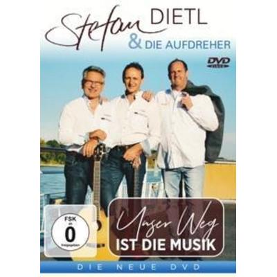 Unser Weg ist die Musik - Stefanl Dietl & Die Aufdreher, DVD