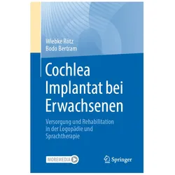 Cochlea Implantat bei Erwachsenen, Fachbücher von Wiebke Rötz, Bodo Bertram