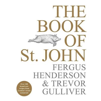 The Book of St John, Gebundene Ausgabe von Fergus Henderson,Trevor Gulliver, KNV Besorgung, 978-1-5291-0321-2