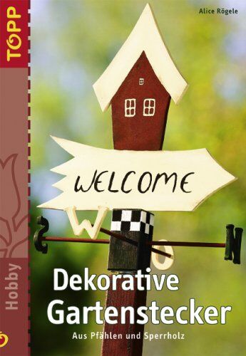 Alice Rögele - Dekorative Gartenstecker. Aus Pfählen und Sperrholz - Preis vom 30.09.2026 09:01:18 h