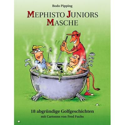 Mephisto Juniors Masche, Taschenbuch von Bodo Pipping, BoD – Books on Demand, 978-3-8311-2592-0