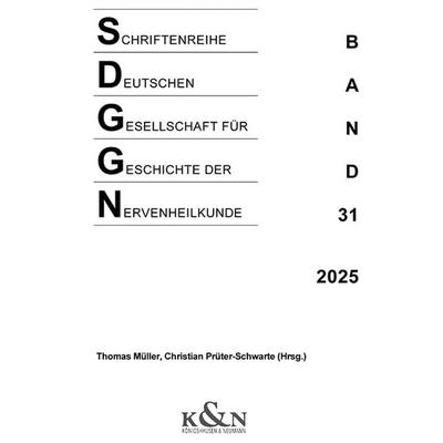 Schriftenreihe der Deutschen Gesellschaft für Geschichte der Nervenheilkunde, Taschenbuch von , Königshausen u. Neumann, 978-3-8260-9482-8