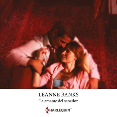 La amante del senador - Leanne Banks, Audio, 9791370327699