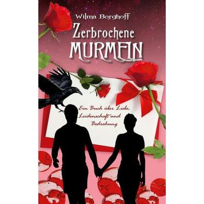Zerbrochene Murmeln, Taschenbuch von Wilma Borghoff, BoD – Books on Demand, 978-3-7568-6284-9