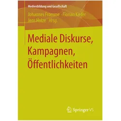 Mediale Diskurse, Kampagnen, Öffentlichkeiten, Fachbücher von Johannes Fromme, Florian Kiefer, Jens Holze