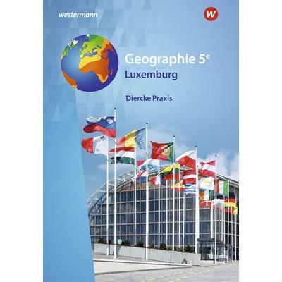 Diercke Praxis – Ausgabe 2023 für Luxemburg, Gebundene Ausgabe von , Westermann Schulbuchverlag, 978-3-14-101094-7