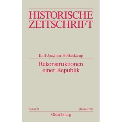 Rekonstruktionen einer Republik, Gebundene Ausgabe von Karl-Joachim Hölkeskamp, De Gruyter Oldenbourg, 978-3-486-64439-5