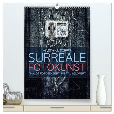 Surreale Fotokunst (hochwertiger Premium Wandkalender 2027 DIN A2 hoch), Kunstdruck in Hochglanz