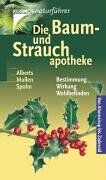 Andreas Alberts - Die Baum- und Strauchapotheke. Von Ahornsirup bis Zedernöl. Bestimmung, Wirkung, Wohlbefinden - Preis vom 09.10.2026 07:28:09 h