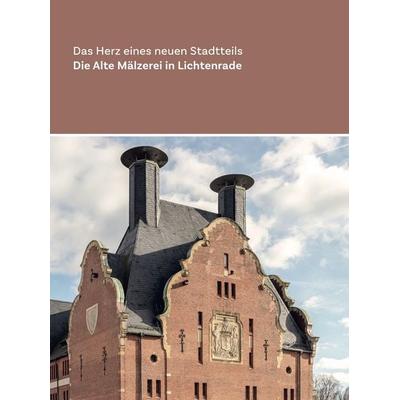 Die Alte Mälzerei in Lichtenrade, Gebundene Ausgabe von Martina Vetter, L + H Verlag Berlin Thies Schröder e.K., 978-3-939629-71-9