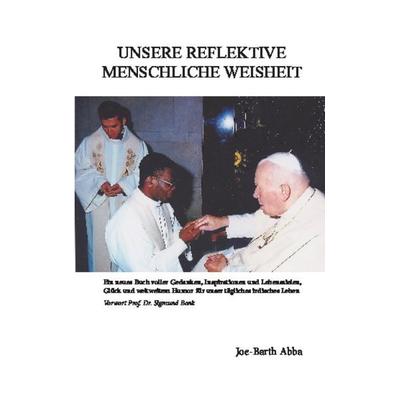 Unsere Reflektive Menschliche Weisheit, Taschenbuch von Joe-Barth Abba, Verlagshaus Schlosser
