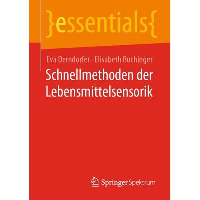 Schnellmethoden der Lebensmittelsensorik, Taschenbuch von Eva Derndorfer,Elisabeth Buchinger, Springer Fachmedien Wiesbaden GmbH, 978-3-658-31889-5