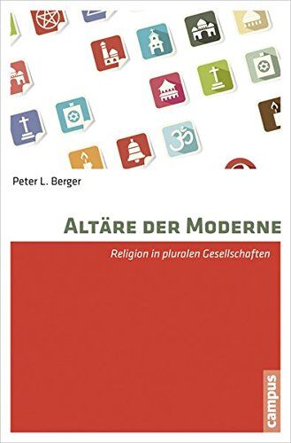 Berger, Peter L. - Altäre der Moderne: Religion in pluralistischen Gesellschaften (Religion und Moderne) - Preis vom 11.10.2026 03:10:56 h