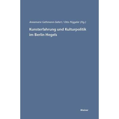 Kunsterfahrung und Kulturpolitik im Berlin Hegels, Taschenbuch von Annemarie Gethmann-Siefert,Ursula Franke,Annemarie Gethmann-Siefert, Meiner, F,