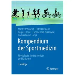 Kompendium der Sportmedizin, Fachbücher von Peter Hofmann, Holger Förster, Manfred Wonisch, Rochus Pokan, Eveline Ledl-Kurkowski