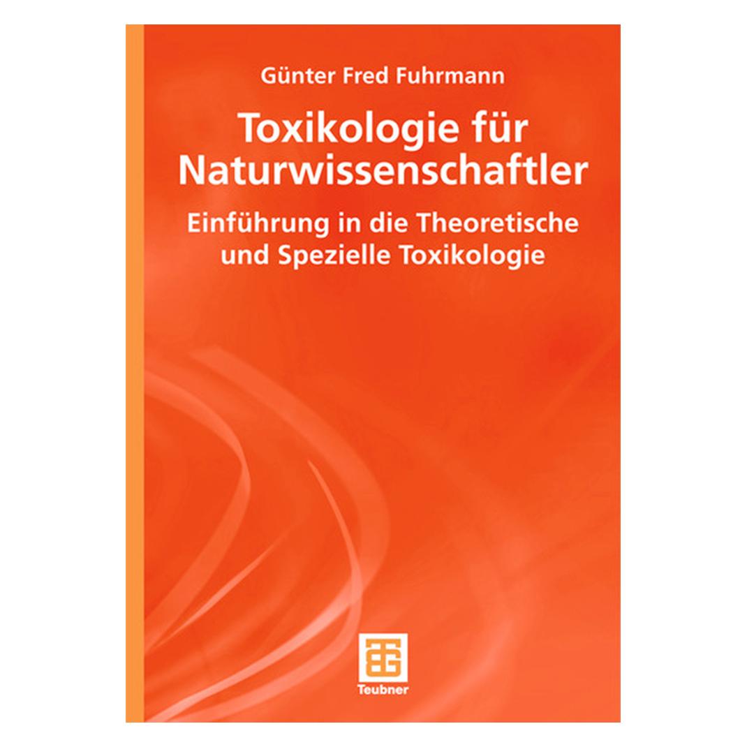 Vieweg & Teubner Toxikologie für Naturwissenschaftler (Deutsch, Softcover, Günter Fred Fuhrmann) (7089781)