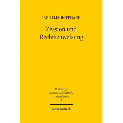 Zession und Rechtszuweisung, Gebundene Ausgabe von Jan Felix Hoffmann, Mohr Siebeck, 978-3-16-151695-5