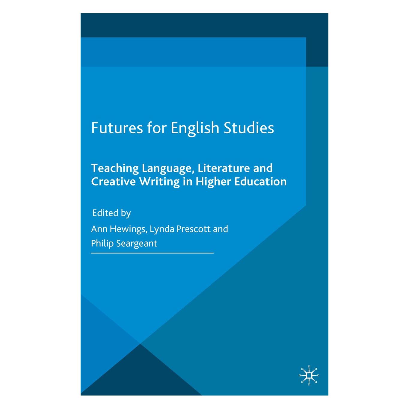 Palgrave Macmillan Uk Futures for English Studies (Englisch, Hardcover, Ann Hewings, Lynda Prescott, Philip Seargeant) (9781137431783)