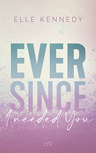Elle Kennedy - Ever Since I Needed You (Avalon Bay, Band 2) - Preis vom 14.10.2026 23:07:16 h