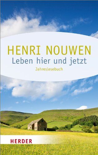 Henri Nouwen - Leben hier und jetzt: Jahreslesebuch (HERDER spektrum) - Preis vom 15.10.2026 23:06:25 h