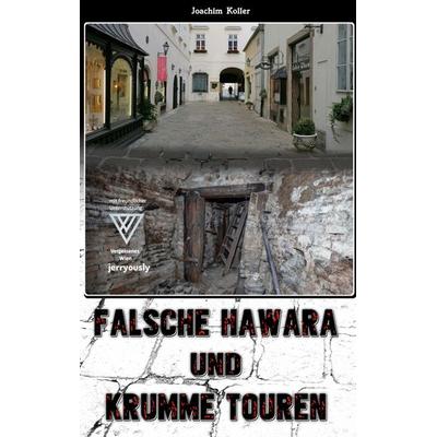Falsche Hawara und krumme Touren, Taschenbuch von Joachim Koller, BoD – Books on Demand, 978-3-7562-3828-6