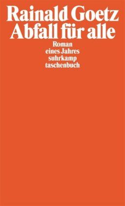 Rainald Goetz - Abfall für alle: Roman eines Jahres (suhrkamp taschenbuch) - Preis vom 09.10.2026 07:28:09 h