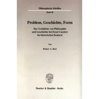Problem, Geschichte, Form., Taschenbuch von Rainer A. Bast, Duncker & Humblot, 978-3-428-10237-2