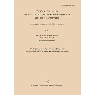 Veränderungen an Fasern bei der Bleiche mit Natriumchlorit und über einige Vergilbungserscheinungen, Taschenbuch von Wilhelm Weltzien, VS Verlag für
