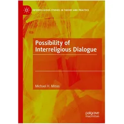 Possibility of Interreligious Dialogue, Fachbücher von Michael H. Mitias, Michael H Mitias