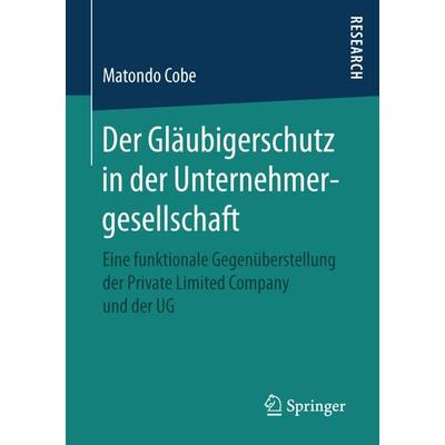 Der Gläubigerschutz in der Unternehmergesellschaft, Taschenbuch von Matondo Cobe, Springer Fachmedien Wiesbaden GmbH, 978-3-658-18044-7