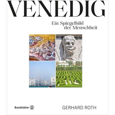 Venedig, Gebundene Ausgabe von Gerhard Roth, Brandstätter Verlag, 978-3-7106-0450-8