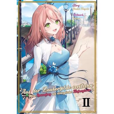 Aus der Zaubergilde verstoßen – Mein Neuanfang als königliche Hofmagierin (Light Novel), Band 02, Taschenbuch von Shusui Hazuki, Dokico,