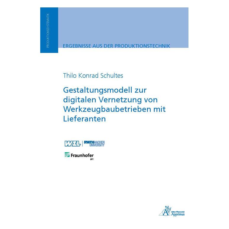 Apprimus Gestaltungsmodell zur digitalen Vernetzung von Werkzeugbaubetrieben mit Lieferanten (Deutsch, Softcover, Thilo Konrad Schultes) (56135092)
