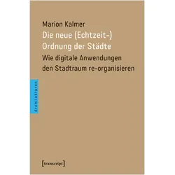 Die neue (Echtzeit-)Ordnung der Städte, Fachbücher von Marion Kalmer