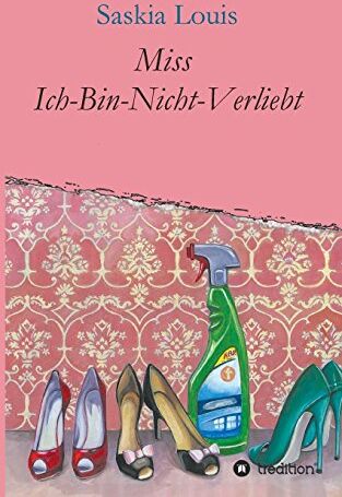 Saskia Louis - Miss Ich-Bin-Nicht-Verliebt - Preis vom 14.10.2026 23:07:16 h